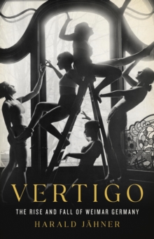 Image for Vertigo : The Rise and Fall of Weimar Germany