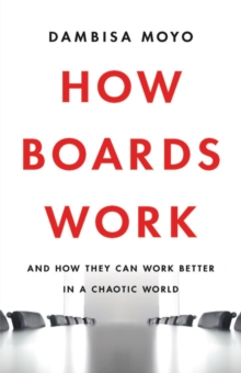 Image for How Boards Work : And How They Can Work Better in a Chaotic World