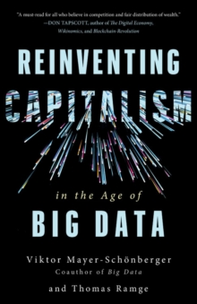 Image for Reinventing Capitalism in the Age of Big Data