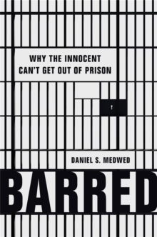 Image for Barred  : why the innocent can't get out of prison