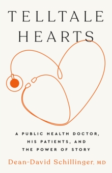 Image for Telltale hearts  : a public health doctor, his patients, and the power of story