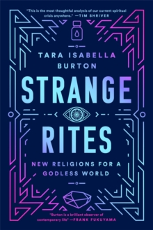 Image for Strange rites  : new religions for a Godless world