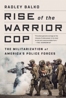 Image for Rise of the warrior cop  : the militarization of America's police forces