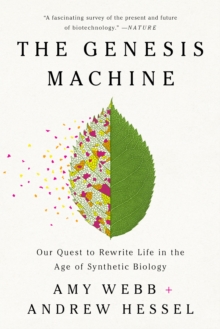 Image for The genesis machine  : our quest to rewrite life in the age of synthetic biology