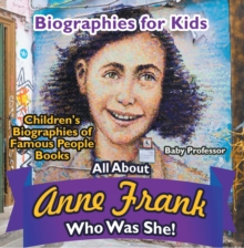 Image for Biographies for Kids - All about Anne Frank: Who Was She? - Children's Biographies of Famous People Books