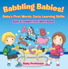 Image for Babbling Babies! Baby's First Words, Early Learning Skills - Baby & Toddler First Word Books