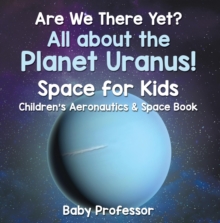 Image for Are We There Yet? All About the Planet Neptune! Space for Kids - Children's Aeronautics & Space Book