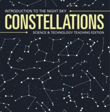 Image for Constellations Introduction to the Night Sky Science & Technology Teaching Edition
