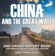 Image for China and The Great Wall: 2nd Grade History Book Children's Ancient History Edition