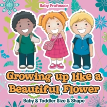 Image for Growing up like a Beautiful Flower baby & Toddler Size & Shape