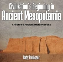 Image for Civilization's Beginning in Ancient Mesopotamia -Children's Ancient History Books