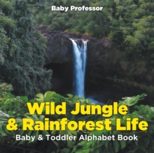 Image for Wild Jungle & Rainforest Life- Baby & Toddler Alphabet Book