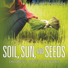 Image for Soil, Sun, and Seeds - Children's Agriculture Books