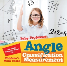 Image for Angle Classification and Measurement - 6th Grade Geometry Books Vol I Children's Math Books