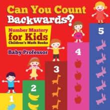 Image for Can You Count Backwards? Number Mastery for Kids Children's Math Books