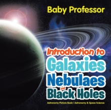 Image for Introduction to Galaxies, Nebulaes and Black Holes Astronomy Picture Book Astronomy & Space Science
