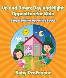 Image for Up and Down; Day and Night: Opposites for Kids - Baby & Toddler Opposites Books