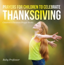 Image for Prayers for Children to Celebrate Thanksgiving - Children's Christian Prayer Books