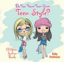 Image for Do You Have Your Own Teen Style? Children's Fashion Books