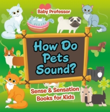 Image for How Do Pets Sound? Sense & Sensation Books for Kids