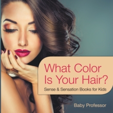 Image for What Color Is Your Hair? Sense & Sensation Books for Kids