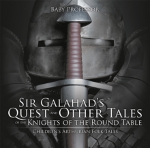Image for Sir Galahad's Quest and Other Tales of the Knights of the Round Table Children's Arthurian Folk Tales