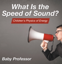 Image for What Is the Speed of Sound? Children's Physics of Energy