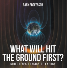 Image for What Will Hit the Ground First? Children's Physics of Energy