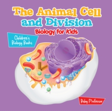 Image for Animal Cell and Division Biology for Kids Children's Biology Books