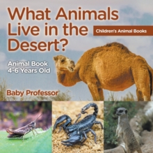 Image for What Animals Live in the Desert? Animal Book 4-6 Years Old Children's Animal Books