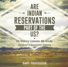 Image for Are Indian Reservations Part of the US? US History Lessons 4th Grade Children's American History