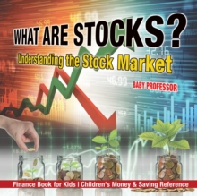 Image for What are Stocks? Understanding the Stock Market - Finance Book for Kids Children's Money & Saving Reference