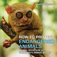 Image for How To Protect Endangered Animals - Animal Book Age 10 Children's Animal Books