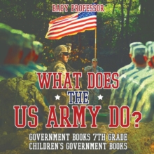 Image for What Does the US Army Do? Government Books 7th Grade Children's Government Books