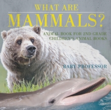 Image for What are Mammals? Animal Book for 2nd Grade Children's Animal Books
