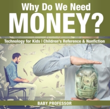Image for Why Do We Need Money? Technology for Kids Children's Reference & Nonfiction
