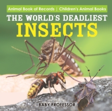 Image for The World's Deadliest Insects - Animal Book of Records Children's Animal Books