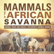 Image for Mammals of the African Savanna - Animal Book 2nd Grade Children's Animal Books