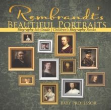 Image for Rembrandt's Beautiful Portraits - Biography 5th Grade Children's Biography Books