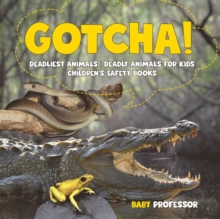 Image for Gotcha! Deadliest Animals Deadly Animals for Kids Children's Safety Books