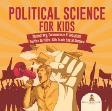 Image for Political Science for Kids - Democracy, Communism & Socialism Politics for Kids 6th Grade Social Studies