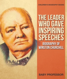Image for Leader Who Gave Inspiring Speeches - Biography of Winston Churchill | Children's Biography Books