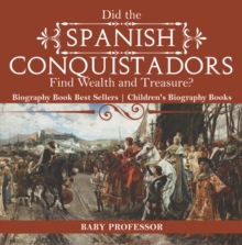Image for Did The Spanish Conquistadors Find Wealth And Treasure? Biography Book Best