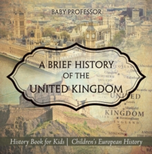 Image for Brief History Of The United Kingdom - History Book For Kids - Children's Eu