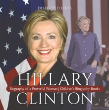 Image for Hillary Clinton : Biography of a Powerful Woman | Children's Biography Books