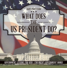 Image for What Does The Us President Do? Government Lessons For Kids - Children's Gov