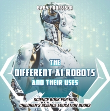 Image for Different AI Robots and Their Uses - Science Book for Kids | Children's Science Education Books