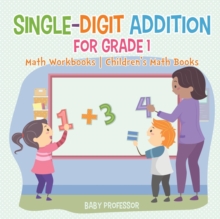 Image for Single-Digit Addition for Grade 1 : Math Workbooks Children's Math Books