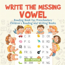 Image for Write the Missing Vowel : Reading Book for Preschoolers Children's Reading and Writing Books