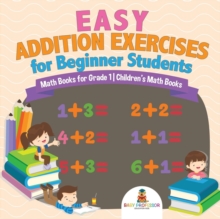 Image for Easy Addition Exercises for Beginner Students - Math Books for Grade 1 Children's Math Books